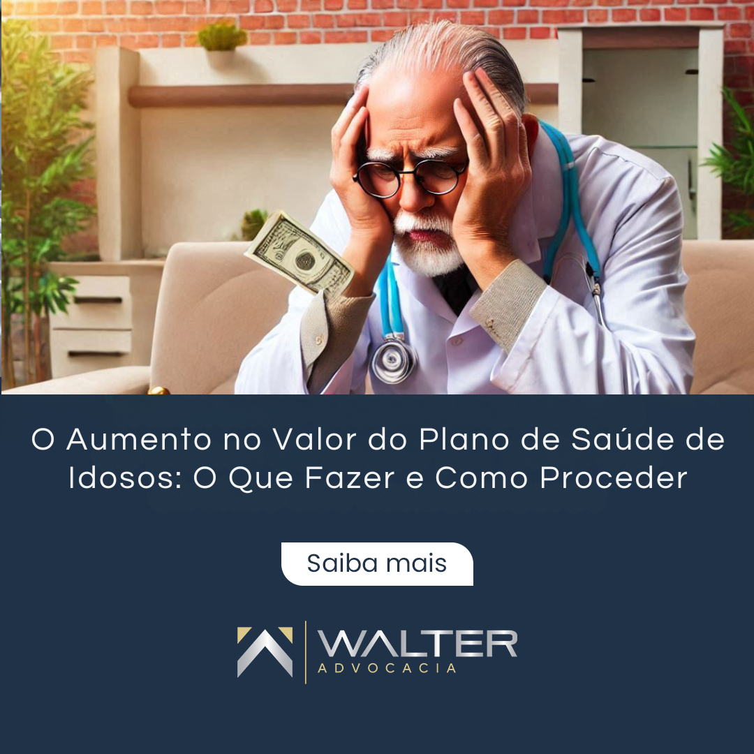 O Aumento no Valor do Plano de Saúde de Idosos: O Que Fazer e Como Proceder?